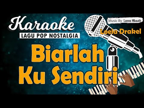 Karaoke BUKAN AKU TAK SAYANG PADAMU (Biarlah Ku Sendiri) - Loela Drakel // Music By Lanno Mbauth