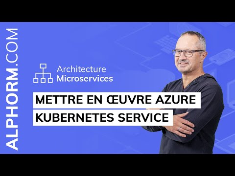 Mettre en œuvre Azure Kubernetes Service sous Architecture Microservices