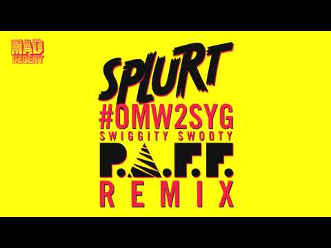 Splurt - #OMW2SYG (P.A.F.F. Remix) [Official Audio]