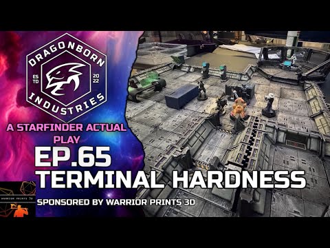 Terminal Hardness | Dragonborn Industries | Campaign 1, Episode 65 | Starfinder Actual play