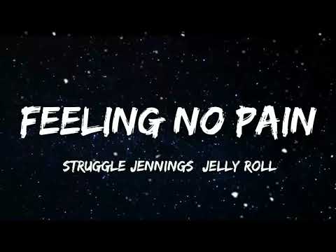 Struggle Jennings, Jelly Roll - Feeling No Pain (Lyrics)