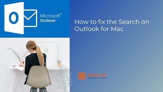 How to fix the search in Outlook for Mac