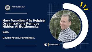 How Paradigm4 Is Helping Organizations Remove Hidden AI Bottlenecks