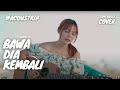 BAWA DIA KEMBALI MAHALINI TAMI AULIA ACOUSTRIP