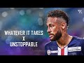 Neymar Jr. ► Whatever It Takes X Unstoppable ● Skills & Goals 2021 | HD