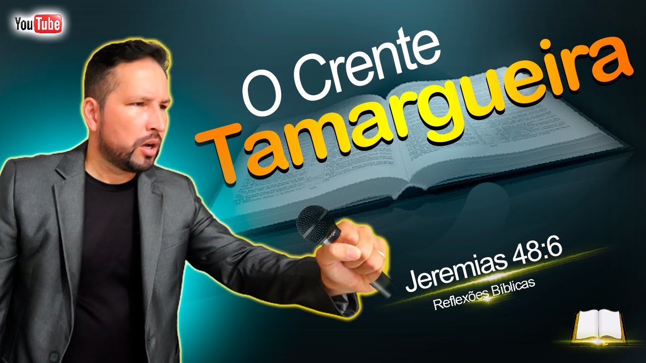 O Crente comparado a Tamargueira/Aplicações Bíblicas/Wanderson Medeiros