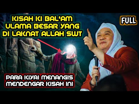 ABUYA UCI KISAH KI BAL'AM BIN BA'URO ULAMA YANG TERGODA HAWA NAFSU DUNIA
