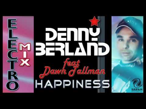 Happiness (Electro mix) - Denny Berland feat.Dawn Tallman