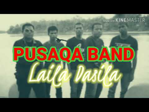 PUSAQA BAND - LAILA DASILA #pusaqa #lailadasila #faezpusaqa #nordinHockchannels