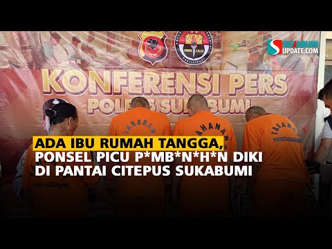 Ada Ibu Rumah Tangga, Ponsel Picu P*mb*n*han Diki di Pantai Citepus Sukabumi