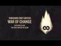 Thousand Foot Krutch: War of Change (Official Audio)