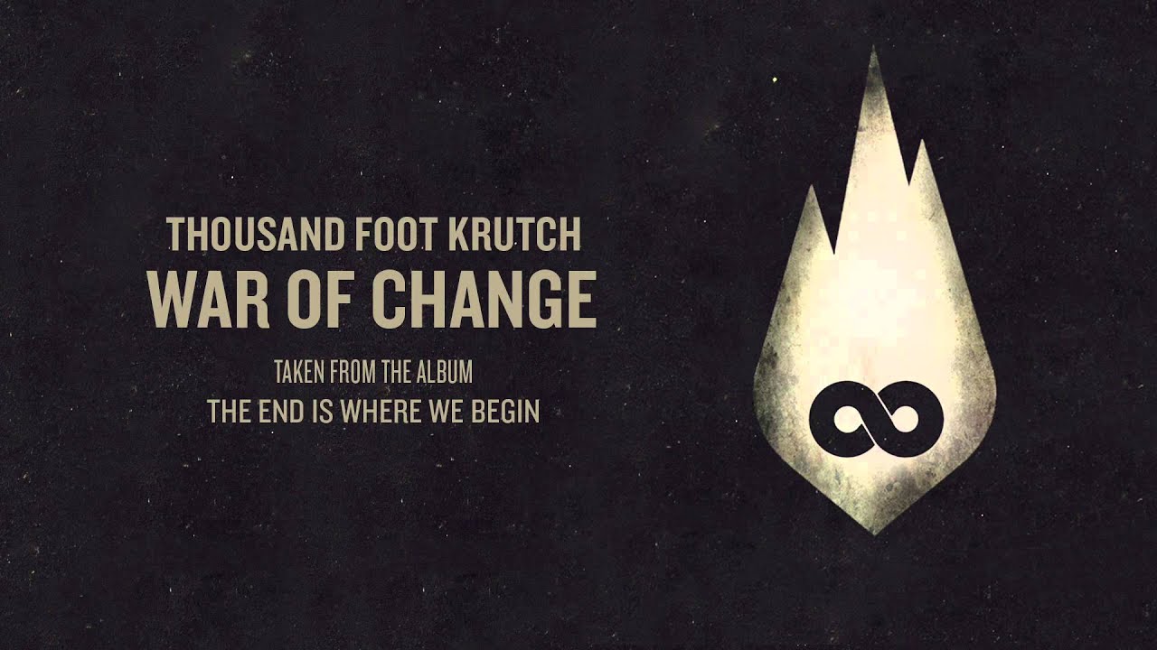 Thousand Foot Krutch: War of Change (Official Audio)