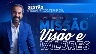 🔵 Gestão Organizacional - Construa Missão Visão e Valores