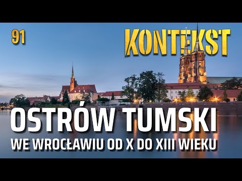 Ostrów Tumski we Wrocławiu od X do XIII wieku - Aleksandra Pankiewicz | KONTEKST 91