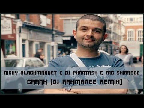 Nicky Blackmarket & DJ Phantasy & MC Skibadee - Crank (DJ Rahmanee Remix)
