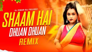 Download lagu Sham Hai Dhua Dhua - Remix | शाम है धुंआ धुंआ | New Bhojpuri Song 2025 | Dj Suman Raj mp3