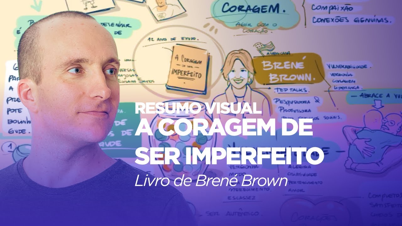 VIDEO RESUMO VISUAL A CORAGEM DE SER IMPERFEITO