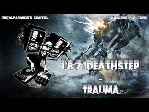 1.8.7.  Deathstep - Trauma