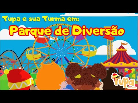 Parque de Diversão - Tupa e Sua Turma [Clipe musical infantil]