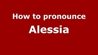 How to pronounce Alessia