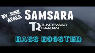 Samsara Tungevaag Raaban (Bass Boosted) 2015 (HD)