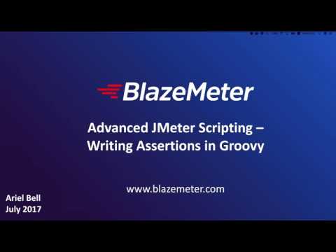 Advanced JMeter Scripting - Writing Assertions in Groovy