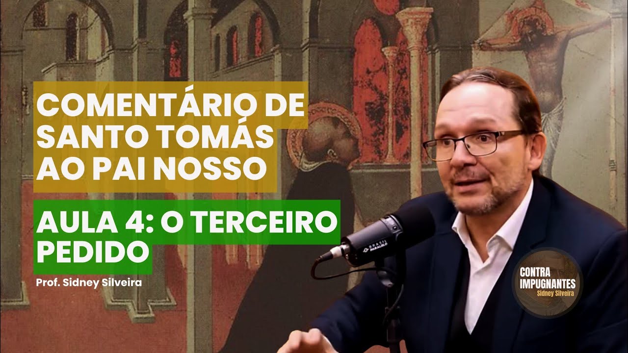 COMENTÁRIO DE SANTO TOMÁS AO PAI NOSSO – 3⁰. Pedido: "SEJA FEITA A VOSSA VONTADE".