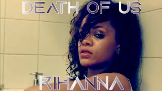Rihanna - Death Of Us (Demo by Deanna Dellacioppa) [Talk That Talk Demo]