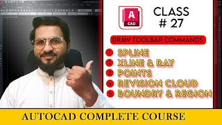 AUTOCAD CL 27 | DRAW TOOL BAR | SPLINE XLINE RAY POINT REVISION CLOUD BOUNDRY REGION COMMANDS