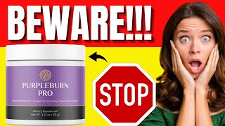 PURPLEBURN PRO Reviews - [[⛔BEWARE⛔]] - Does PURPLEBURN PRO Work - PURPLEBURN PRO side effects