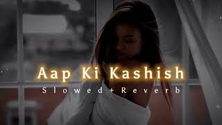 Download lagu Aap Ki Kashish - Slowed Reverb | Aashiq Banaya Aapne | Himesh Reshammiya| Breath mp3