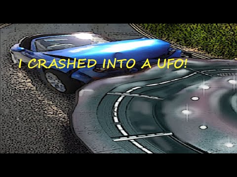 I Crashed into a UFO!