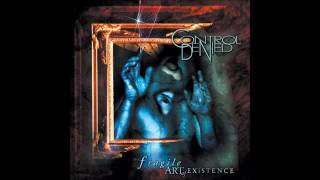Control Denied   The Fragile Art of Existence Full album