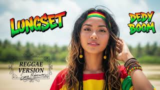 Download lagu LUNGSET - Dedy Boom | Cover Reggae Version mp3