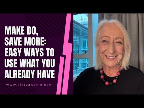 Make Do, Save More: Easy Ways to Use What You Already Have
