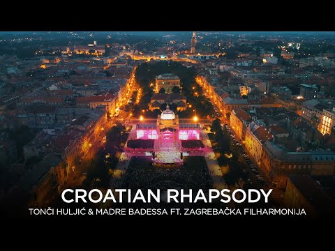 CROATIAN RHAPSODY - TONCHI - TONCI HULJIC & MADRE BADESSA FT. ZAGREBACKA FILHARMONIJA (AUTHOR'S VER)