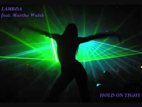 Lambda feat. Martha Wash - Hold On Tight (Original)