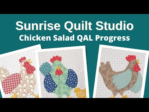 Chicken Salad Quilt SAL Progress