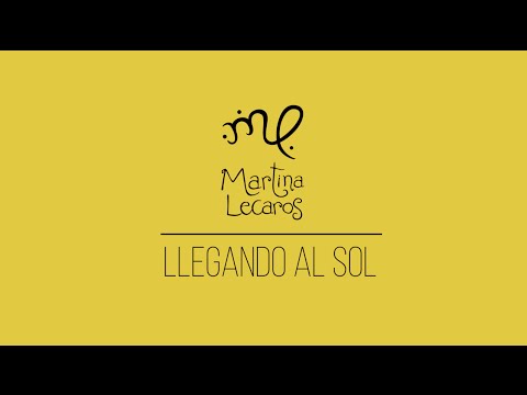 MARTINA LECAROS - LLEGANDO AL SOL (LYRIC VIDEO)