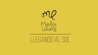 MARTINA LECAROS - LLEGANDO AL SOL (LYRIC VIDEO)