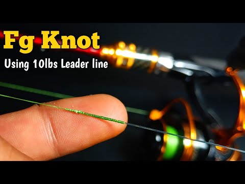 Fg knot: best braid to fluorocarbon knot for light line - stronger and smooth
