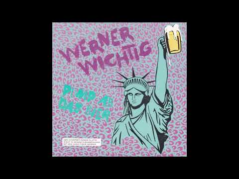 Werner Wichtig - Pump ab das Bier
