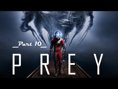 Prey Walkthrough Pt 10
