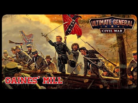 Battle of Gaines' Mill 1862 | Ultimate General: Civil War