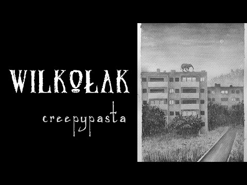Wilkołak - creepypasta lektor PL | To straszne