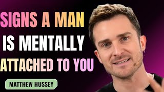 Signs a Man Is Mentally Attached to You | Matthew Hussey