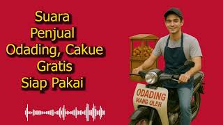 Download lagu Suara Penjual Odading, Cakue ( Suara Anak Kecil ) !! Gratis Siap Pakai mp3