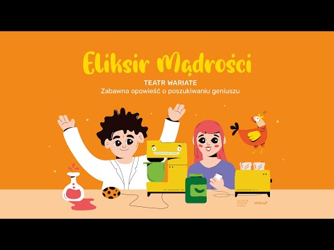 TEATR WARIATE - ELIKSIR MĄDROŚCI