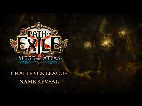 Path of Exile: Siege of the Atlas // Challenge League Name Reveal