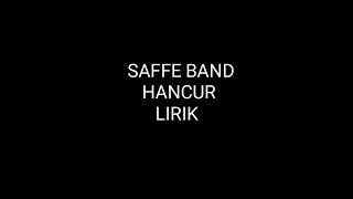 Download lagu SAFFE BAND - HANCUR (LIRIK) mp3